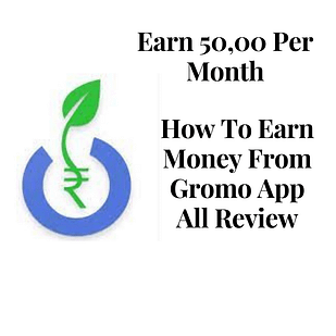 Earn Money from Gromo App